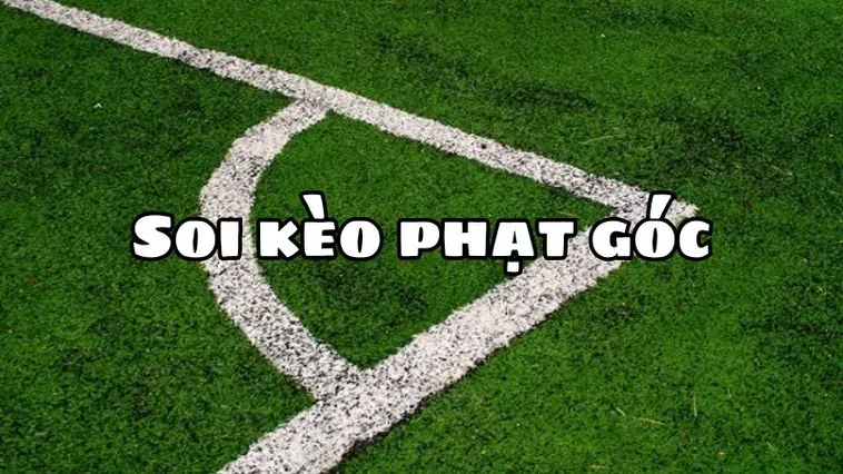 Kèo Phạt Góc Bóng Đá Chiến Thuật Đỉnh Cao Cho Dân Chơi Sành Sỏi