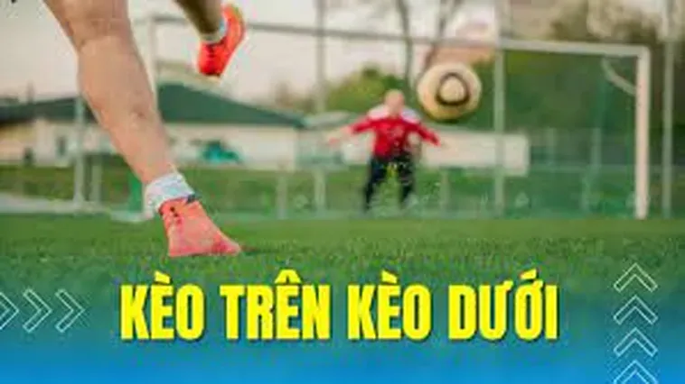 Bí Quyết Chiến Thắng Kèo Trên Kèo Dưới Trong Cá Cược Bóng Đá Hiện Đại