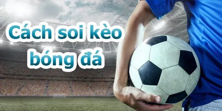 Hướng Dẫn Đặt Cược Kèo Tổng Bàn Thắng Của Đội Hiệu Quả Nhất Cho Người Chơi