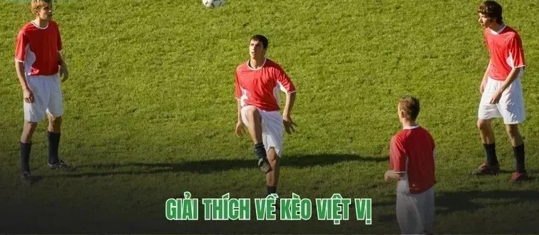Thắng Lớn Thần Tốc Cùng Kèo Việt Vị Trong Cá Cược Bóng Đá Trực Tuyến